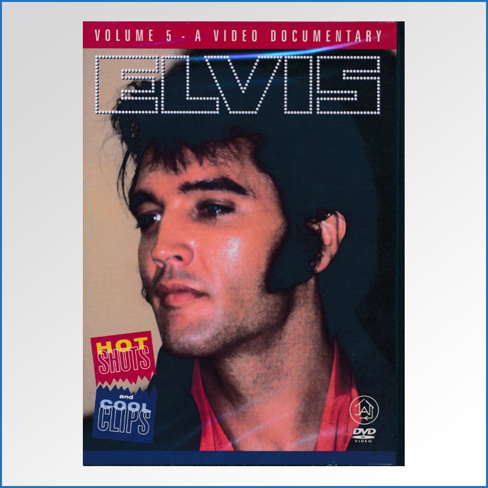 Elvis Presley – Hot shots and Cool clips Volume 5 – A video documentary (dvd).jpg