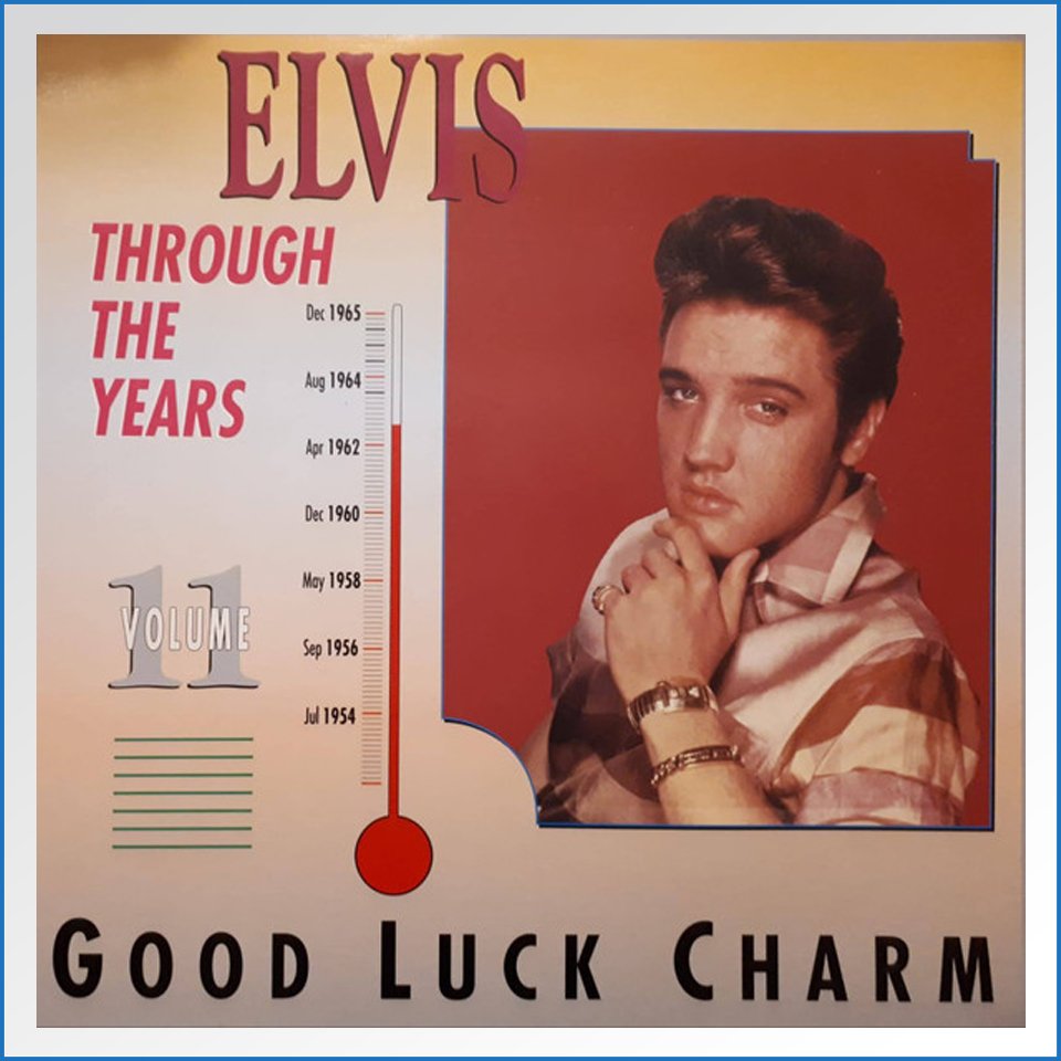 Elvis Through The Years Vol 11 - Good Luck Charm.jpg