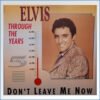 ELVIS Through The Years Vol 5 - Don't Leave Me Now.jpg